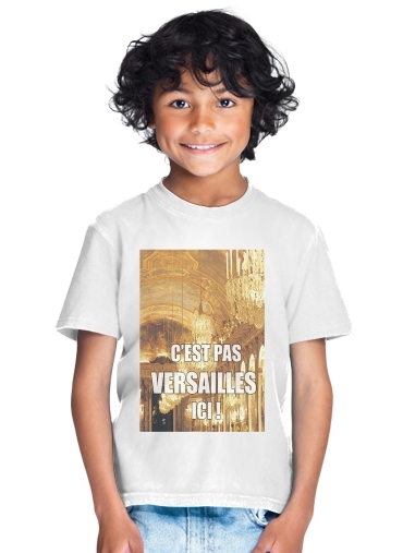 Cest pas Versailles ICI for Kids T-Shirt