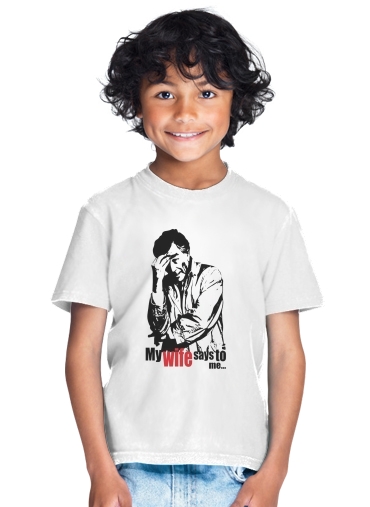  Columbo my wife says to me for Kids T-Shirt