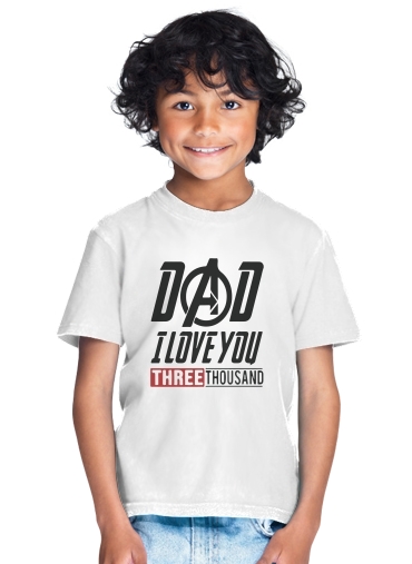  Dad i love you three thousand Avengers Endgame for Kids T-Shirt