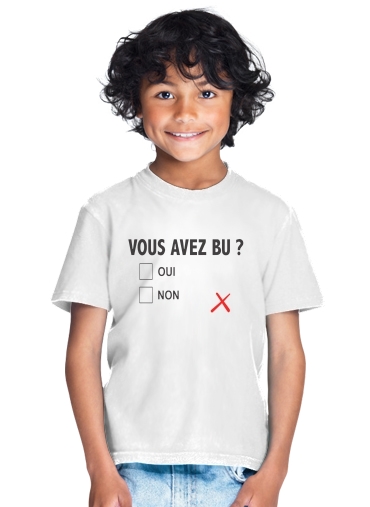  Humouristique vous avez bu for Kids T-Shirt