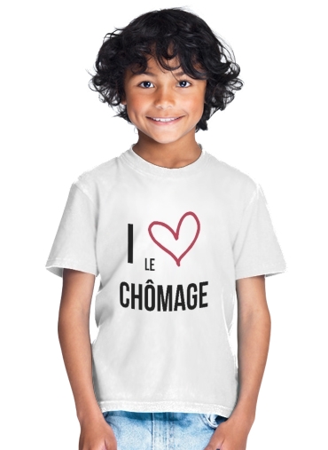  I love chomage for Kids T-Shirt
