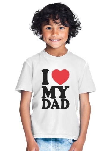  I love my DAD for Kids T-Shirt