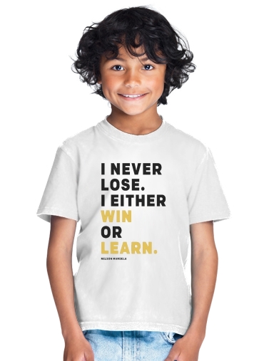  i never lose either i win or i learn Nelson Mandela for Kids T-Shirt
