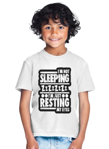  im not sleeping im just resting my eyes for Kids T-Shirt