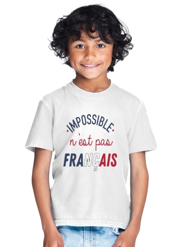  Impossible nest pas francais for Kids T-Shirt