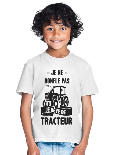  Je ne ronfle pas je reve de tracteur for Kids T-Shirt
