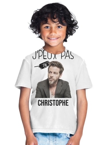  Je peux pas jai christophe mae for Kids T-Shirt