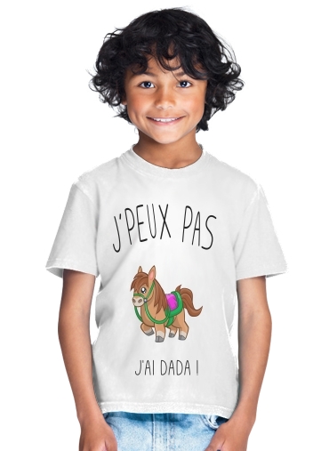  Je peux pas jai Dada for Kids T-Shirt
