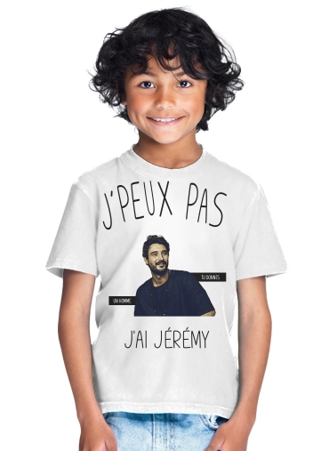  Je peux pas jai jeremy for Kids T-Shirt