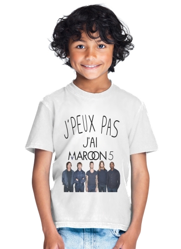  Je peux pas jai Maroon 5 for Kids T-Shirt