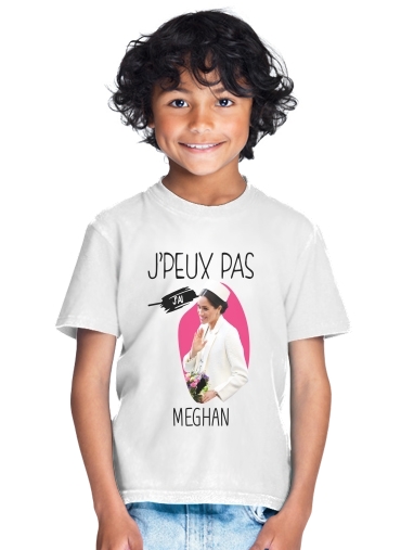  Je peux pas jai meghan for Kids T-Shirt