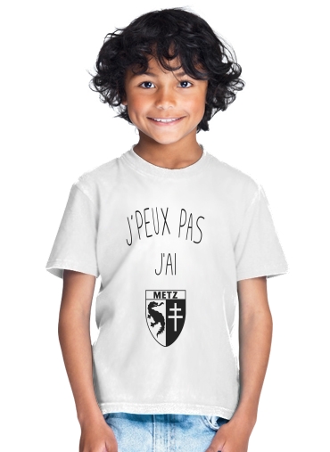  Je peux pas jai Metz for Kids T-Shirt