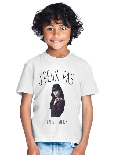  Je peux pas jai Nolwenn for Kids T-Shirt
