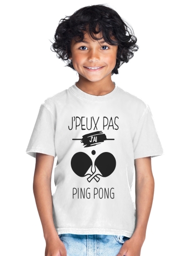  Je peux pas jai ping pong for Kids T-Shirt