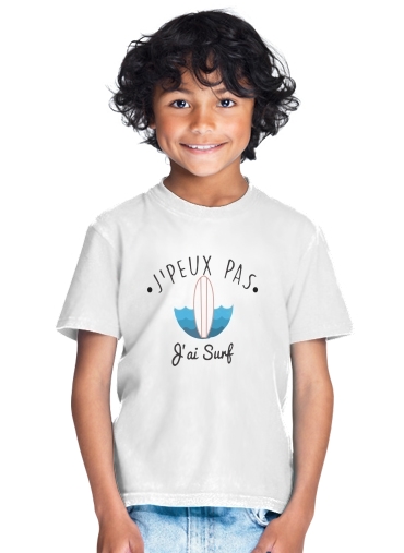  Je peux pas jai surf for Kids T-Shirt