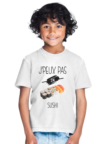  Je peux pas jai sushi for Kids T-Shirt