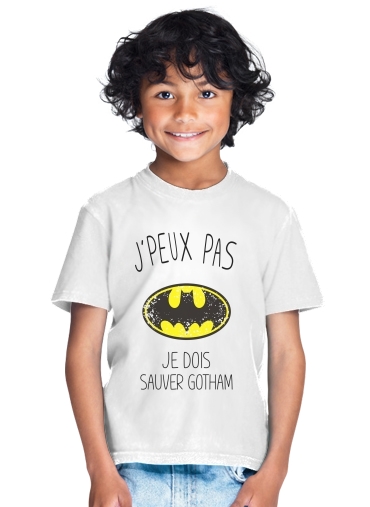  Je peux pas je dois sauver Gotham for Kids T-Shirt