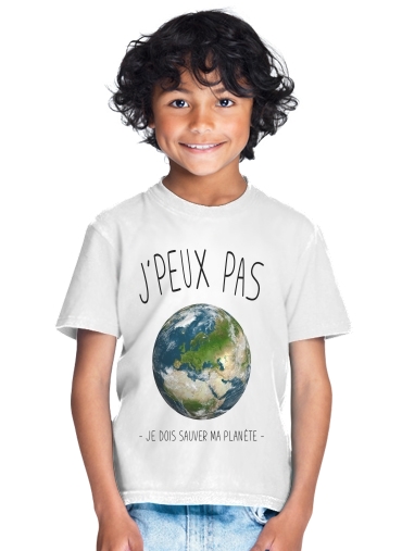  Je peux pas je dois sauver ma planete for Kids T-Shirt