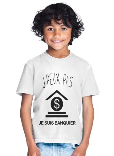  Je peux pas je suis banquier for Kids T-Shirt