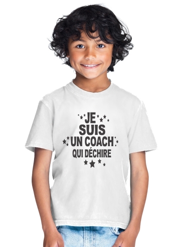  Je suis un coach qui dechire for Kids T-Shirt