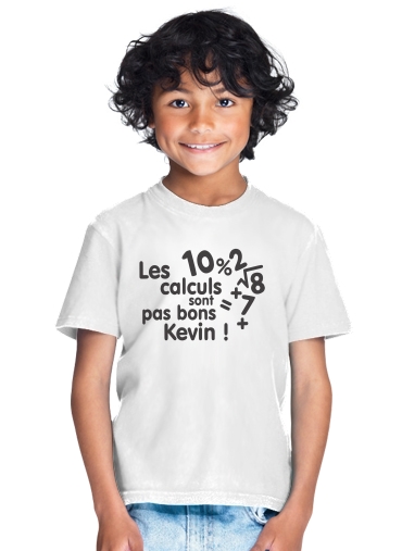  Les calculs ne sont pas bon Kevin for Kids T-Shirt