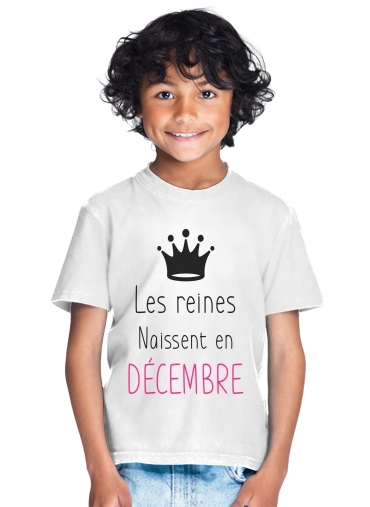  Les reines naissent en decembre for Kids T-Shirt