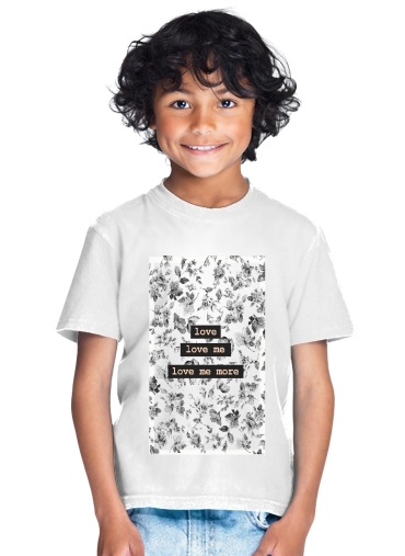  love me more for Kids T-Shirt
