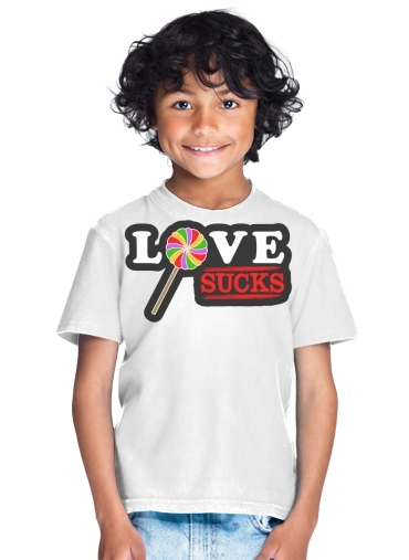  Love Sucks for Kids T-Shirt