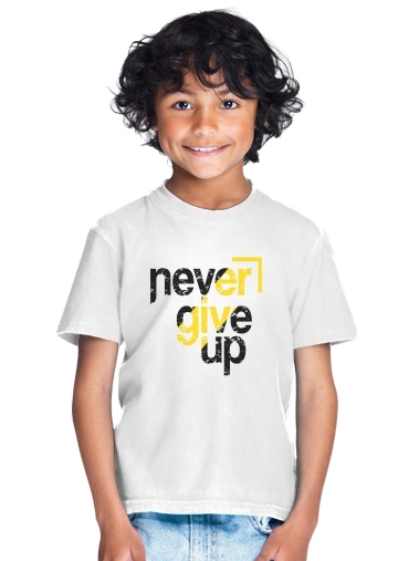  Never Give Up for Kids T-Shirt