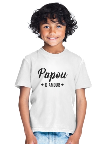  Papou damour for Kids T-Shirt