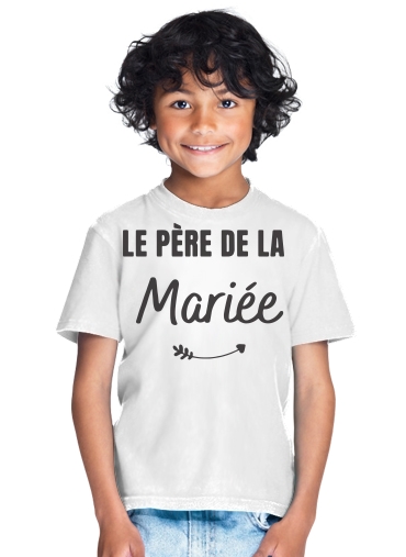  Pere de la mariee for Kids T-Shirt