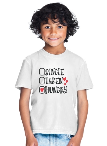  Single Taken Hungry for Kids T-Shirt