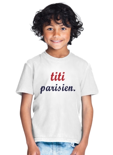  titi parisien for Kids T-Shirt