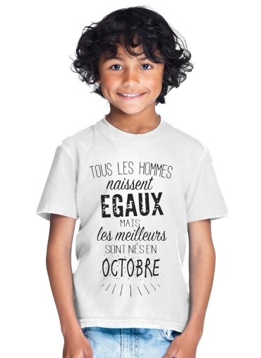  Tous les hommes naissent egaux mais les meilleurs sont nes en octobre for Kids T-Shirt