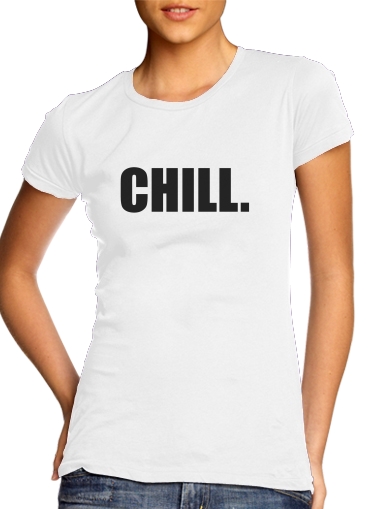  Chill for Women's Classic T-Shirt