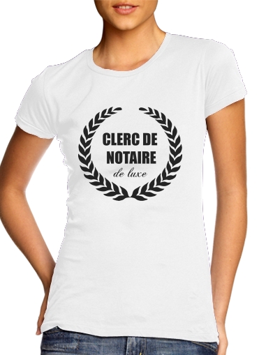  Clerc de notaire Edition de luxe idee cadeau for Women's Classic T-Shirt