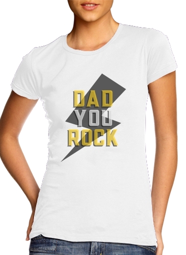  Dad rock You for Women's Classic T-Shirt