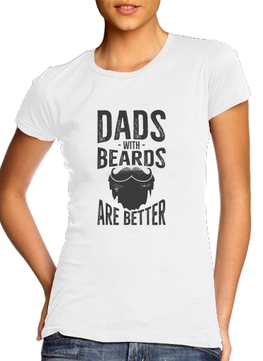  Dad with beards are better for Women's Classic T-Shirt