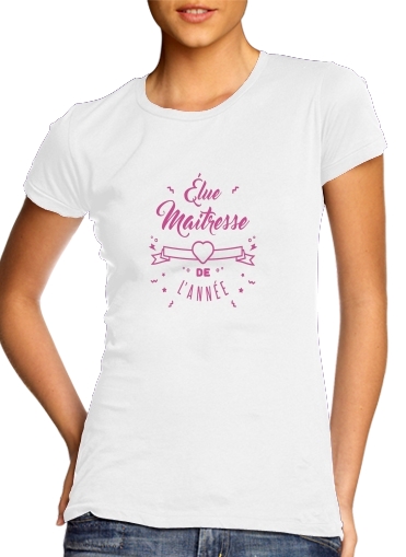  Elu maitresse de lannee cadeau professeur for Women's Classic T-Shirt