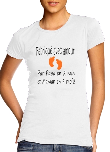  Fabriquer avec amour Papa en 2 min et maman en 9 mois for Women's Classic T-Shirt