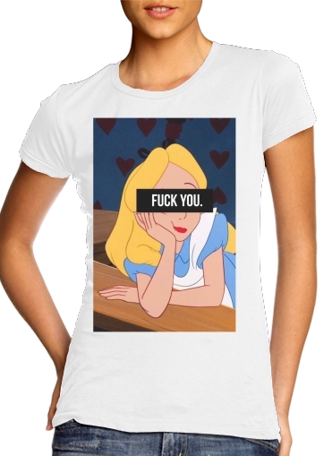  Fuck You Alice for Women's Classic T-Shirt