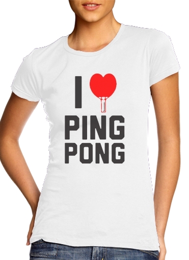  I love Ping Pong for Women's Classic T-Shirt