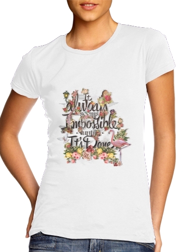  It always seems impossible until It's done for Women's Classic T-Shirt