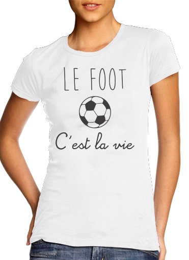  Le foot cest la vie for Women's Classic T-Shirt