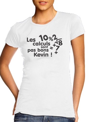  Les calculs ne sont pas bon Kevin for Women's Classic T-Shirt