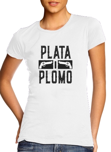  Plata O Plomo Narcos Pablo Escobar for Women's Classic T-Shirt