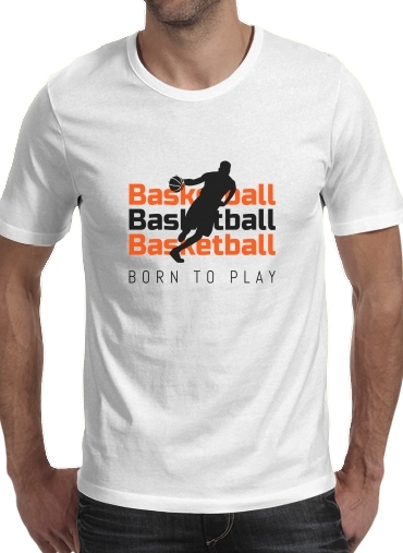  Basketball Born To Play for Men T-Shirt