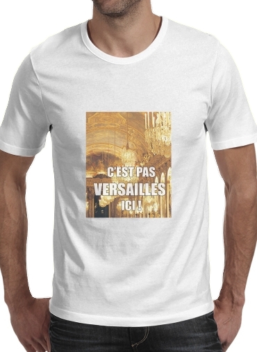  Cest pas Versailles ICI for Men T-Shirt