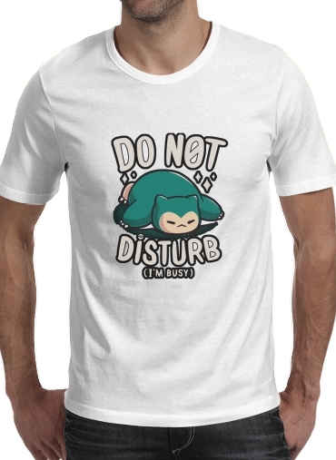  Do not disturb im busy for Men T-Shirt