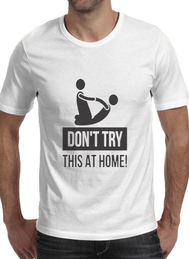  dont try it at home physiotherapist gift massage for Men T-Shirt